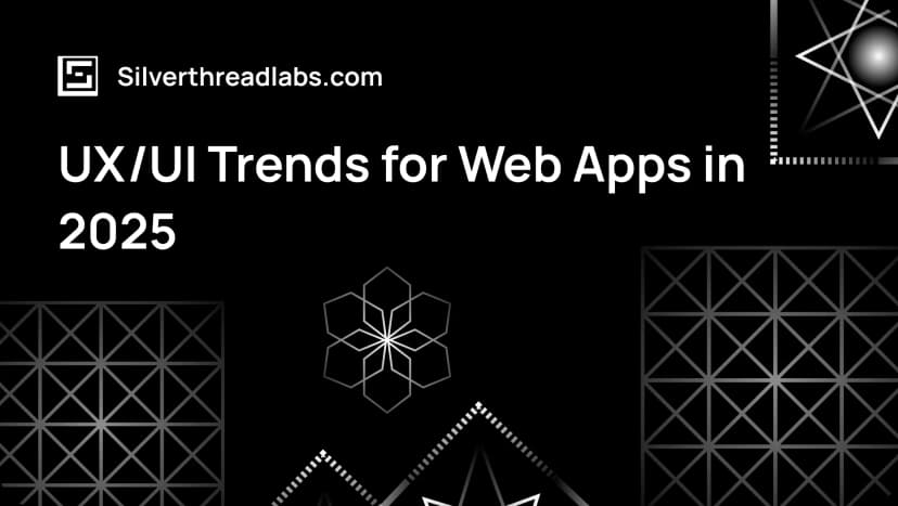 UX/UI Trends for Web Apps in 2025