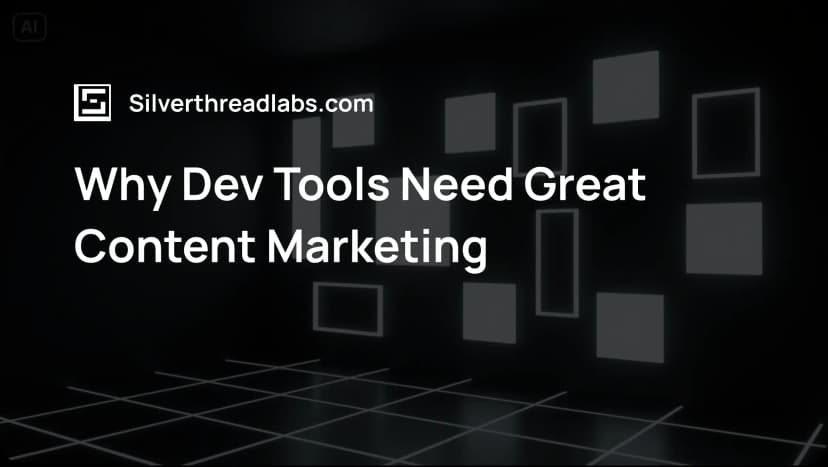 Why Dev Tools Need Great Content Marketing